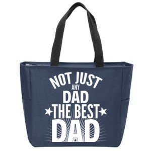 Not Just Any Dad The Best Dad Zip Tote Bag