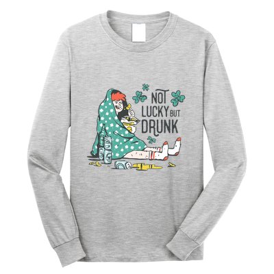 Not Lucky But Drunk Long Sleeve Shirt
