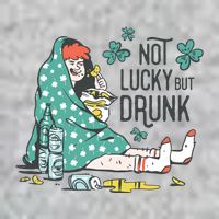 Not Lucky But Drunk Long Sleeve Shirt