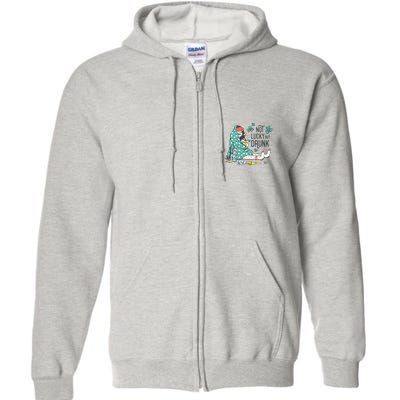 Not Lucky But Drunk Full Zip Hoodie