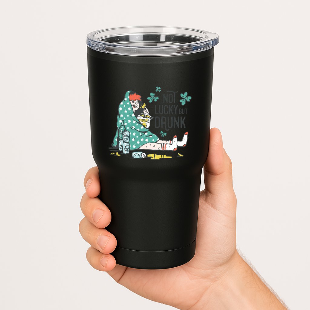 Not Lucky But Drunk Tumbler