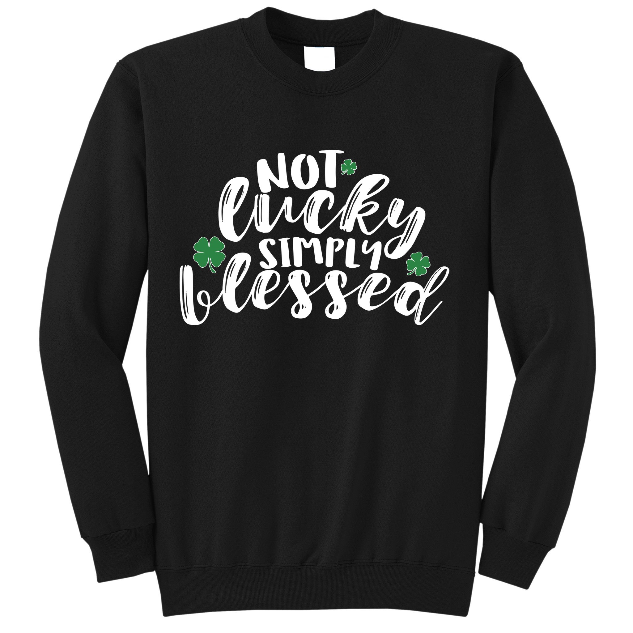 Not Lucky Simply Blessed Sweatshirt