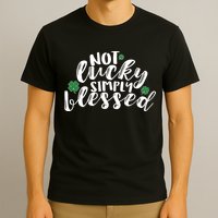 Not Lucky Simply Blessed T-Shirt