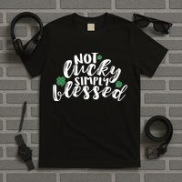 Not Lucky Simply Blessed T-Shirt