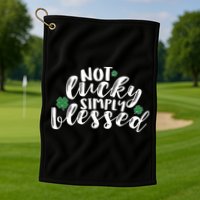 Not Lucky Simply Blessed Golf Towel