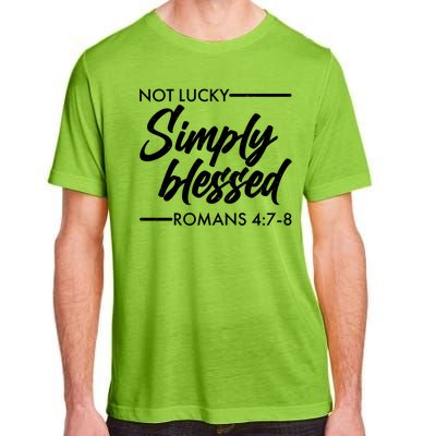 Not Lucky Simply Blessed Romans 4: 7-8 Adult ChromaSoft Performance T-Shirt