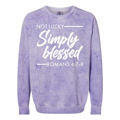 Not Lucky Simply Blessed Romans 4: 7-8 Colorblast Crewneck Sweatshirt