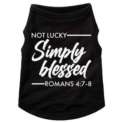 Not Lucky Simply Blessed Romans 4: 7-8 Doggie Tank