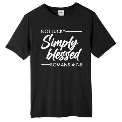 Not Lucky Simply Blessed Romans 4: 7-8 Tall Fusion ChromaSoft Performance T-Shirt