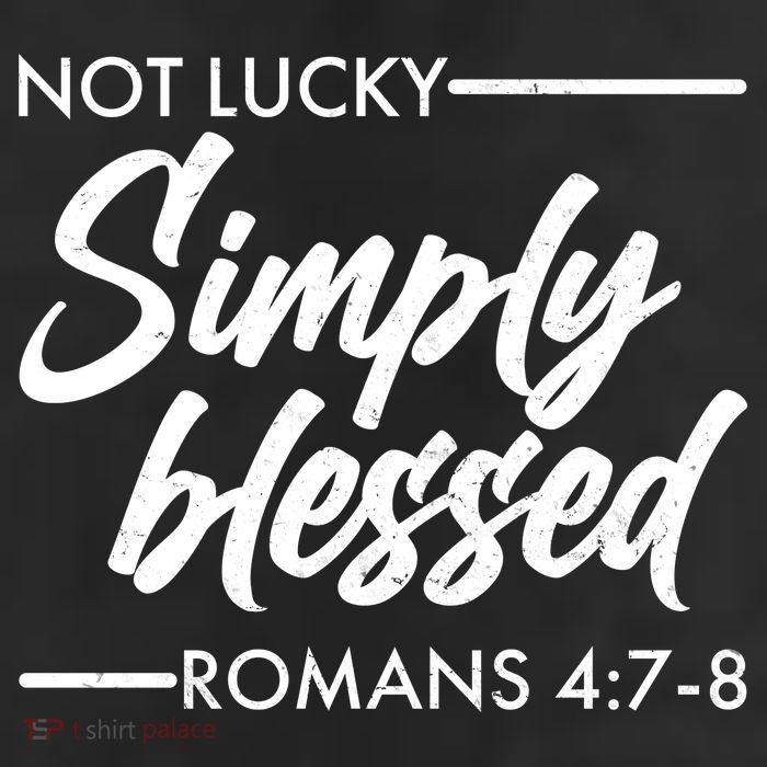 Not Lucky Simply Blessed Romans 4: 7-8 11oz C Handle Ceramic Mug
