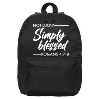 Not Lucky Simply Blessed Romans 4: 7-8 16 in Basic Backpack