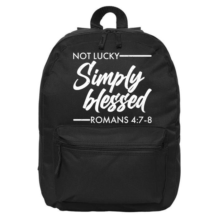 Not Lucky Simply Blessed Romans 4: 7-8 16 in Basic Backpack