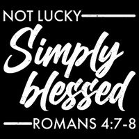 Not Lucky Simply Blessed Romans 4: 7-8 16 in Basic Backpack