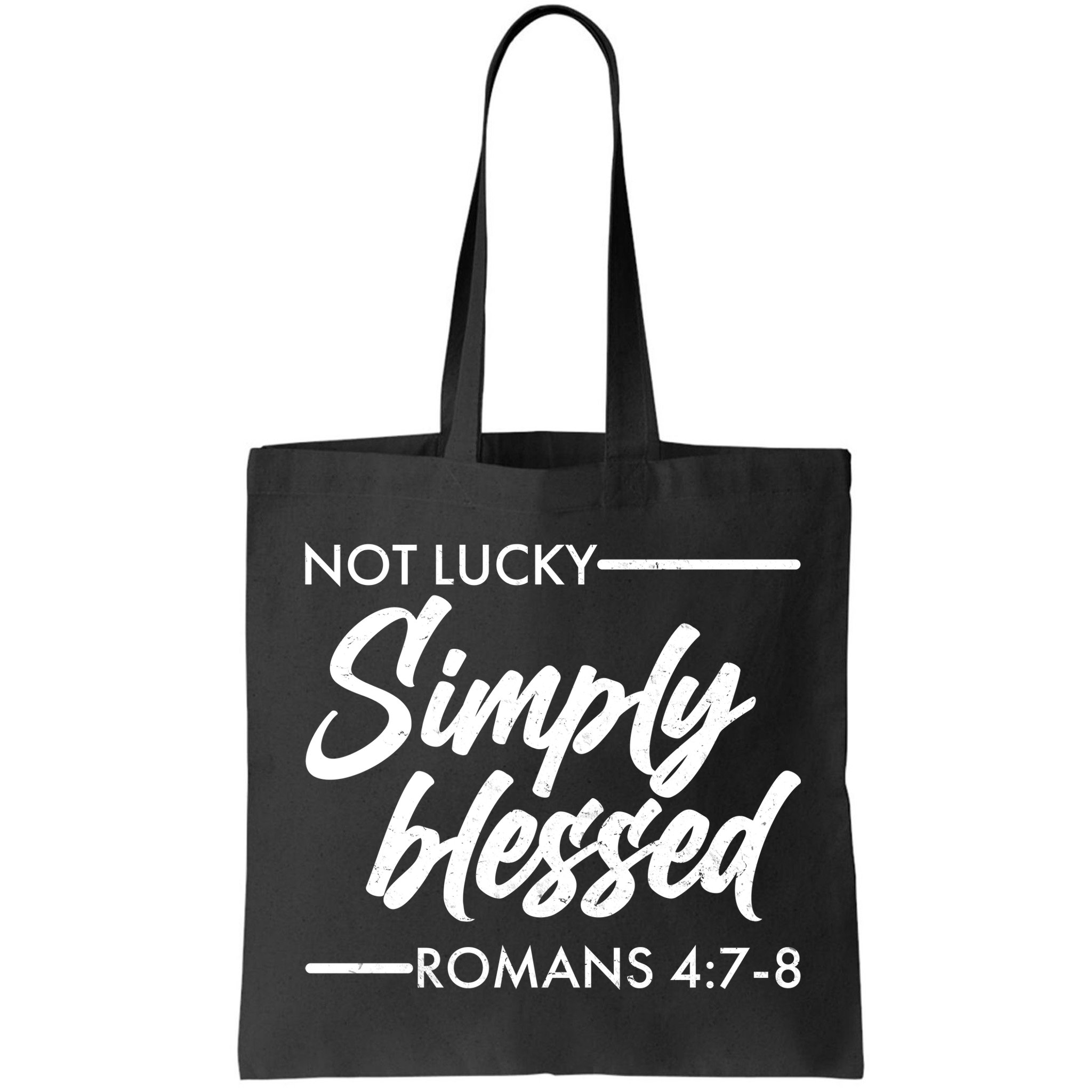 Not Lucky Simply Blessed Romans 4: 7-8 Bag