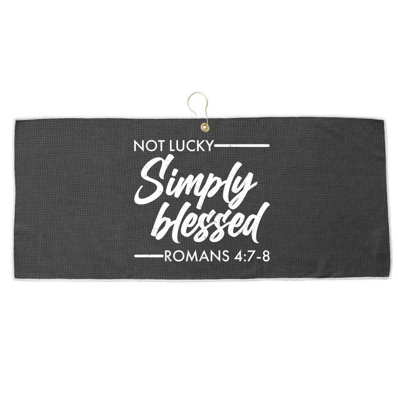 Not Lucky Simply Blessed Romans 4: 7-8 Large Microfiber Waffle Golf Towel