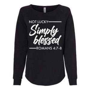 Not Lucky Simply Blessed Romans 4: 7-8 Womens California Wash Sweatshirt