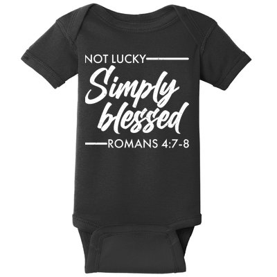 Not Lucky Simply Blessed Romans 4: 7-8 Baby Bodysuit