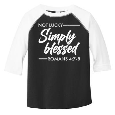 Not Lucky Simply Blessed Romans 4: 7-8 Toddler Fine Jersey T-Shirt