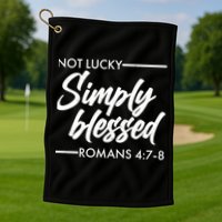 Not Lucky Simply Blessed Romans 4: 7-8 Golf Towel