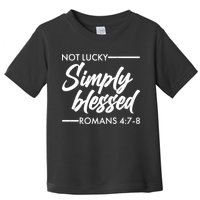 Not Lucky Simply Blessed Romans 4: 7-8 Toddler T-Shirt