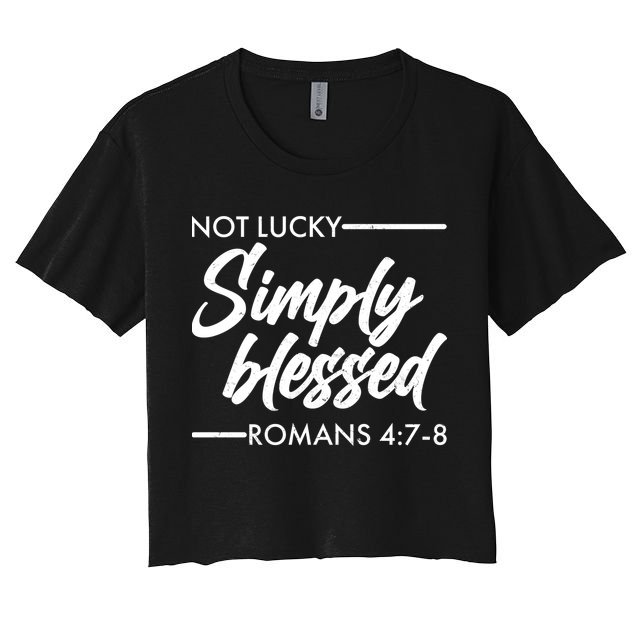 Not Lucky Simply Blessed Romans 4: 7-8 Crop Top