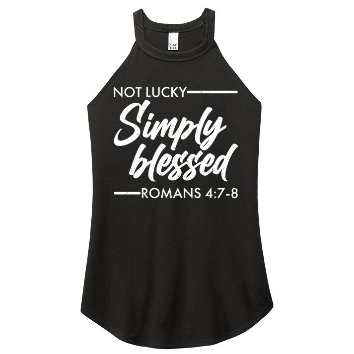 Not Lucky Simply Blessed Romans 4: 7-8 Women's Perfect Tri Rocker Tank