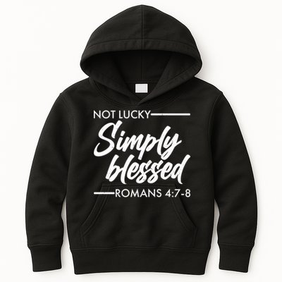 Not Lucky Simply Blessed Romans 4: 7-8 Kids Hoodie