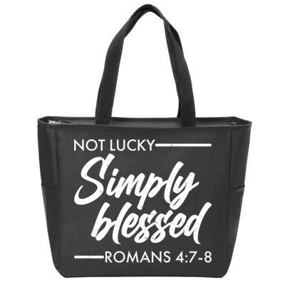 Not Lucky Simply Blessed Romans 4: 7-8 Zip Tote Bag