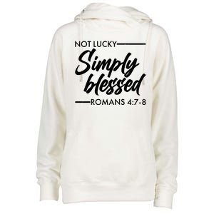 Not Lucky Simply Blessed Romans 4: 7-8 Womens Funnel Neck Pullover Hood