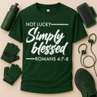 Not Lucky Simply Blessed Romans 4: 7-8 Performance Shirt