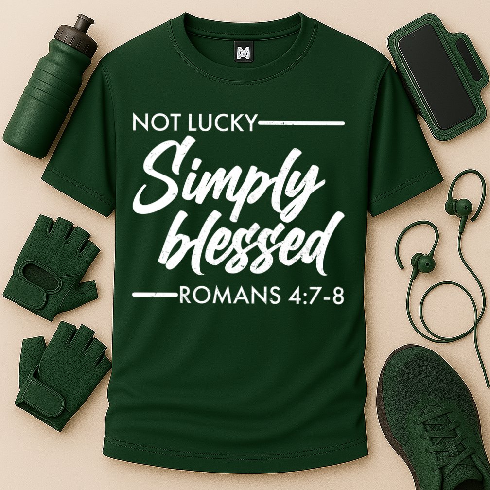 Not Lucky Simply Blessed Romans 4: 7-8 Performance Shirt
