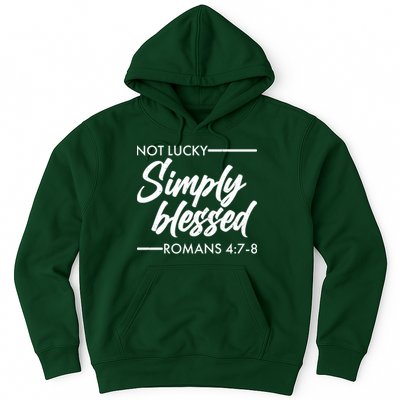 Not Lucky Simply Blessed Romans 4: 7-8 Hoodie