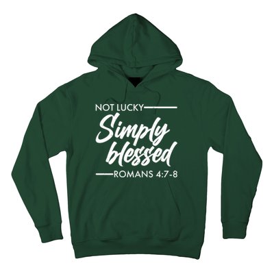 Not Lucky Simply Blessed Romans 4: 7-8 Hoodie