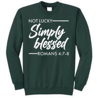 Not Lucky Simply Blessed Romans 4: 7-8 Sweatshirt