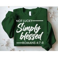 Not Lucky Simply Blessed Romans 4: 7-8 Sweatshirt