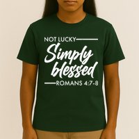 Not Lucky Simply Blessed Romans 4: 7-8 T-Shirt