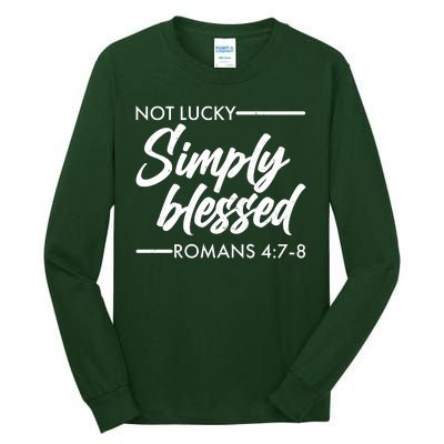 Not Lucky Simply Blessed Romans 4: 7-8 Tall Long Sleeve T-Shirt