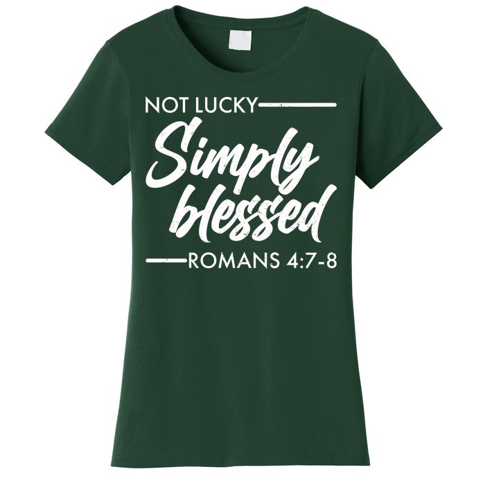 Not Lucky Simply Blessed Romans 4: 7-8 Women's T-Shirt