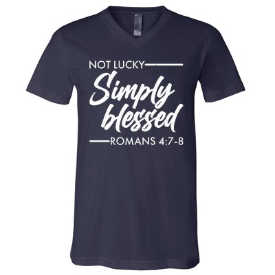 Not Lucky Simply Blessed Romans 4: 7-8 V-Neck T-Shirt