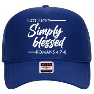 Not Lucky Simply Blessed Romans 4: 7-8 High Crown Mesh Back Trucker Hat