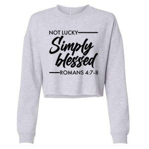 Not Lucky Simply Blessed Romans 4: 7-8 Cropped Pullover Crew