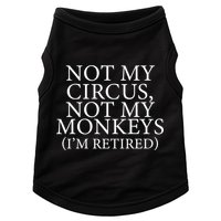 Not My Circus Not My Monkeys I'm Retired Doggie Tank
