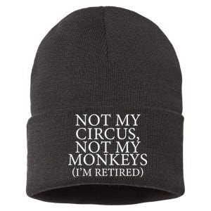 Not My Circus Not My Monkeys I'm Retired Sustainable Knit Beanie