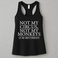 Not My Circus Not My Monkeys I'm Retired Womens Tank Top