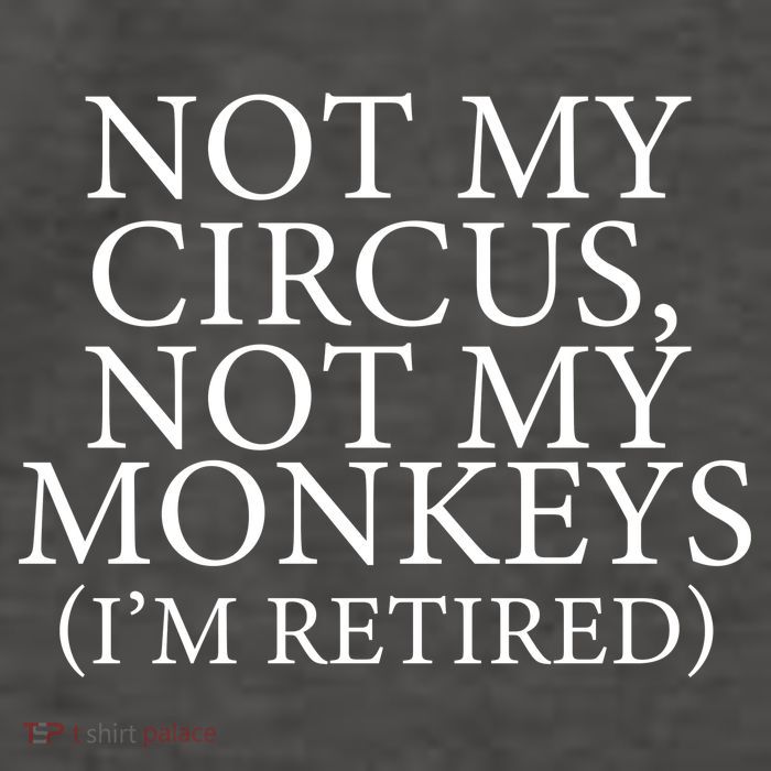 Not My Circus Not My Monkeys I'm Retired Vector Backpack