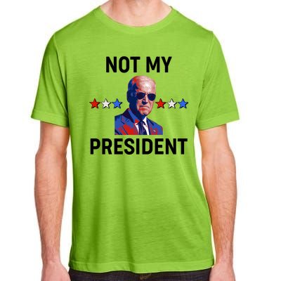 Not My President Anti Biden Pro Trump 2020 Election Adult ChromaSoft Performance T-Shirt