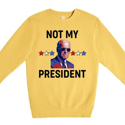 Not My President Anti Biden Pro Trump 2020 Election Premium Crewneck Sweatshirt