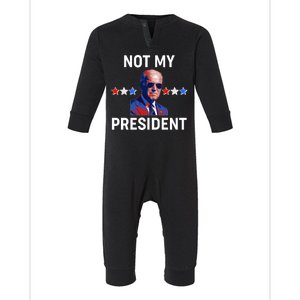 Not My President Anti Biden Pro Trump 2020 Election Infant Fleece One Piece