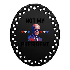 Not My President Anti Biden Pro Trump 2020 Election Ceramic Oval Ornament