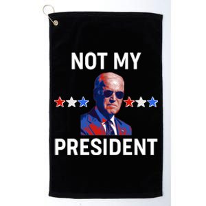 Not My President Anti Biden Pro Trump 2020 Election Platinum Collection Golf Towel